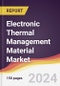 Electronic Thermal Management Material Market Report: Trends, Forecast and Competitive Analysis to 2030 - Product Image
