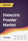 Dielectric Powder Market Report: Trends, Forecast and Competitive Analysis to 2030- Product Image