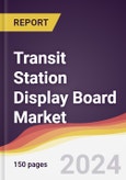 Transit Station Display Board Market Report: Trends, Forecast and Competitive Analysis to 2030- Product Image