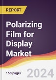 Polarizing Film for Display Market Report: Trends, forecast and Competitive Analysis to 2030- Product Image