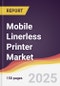 Mobile Linerless Printer Market Report: Trends, Forecast and Competitive Analysis to 2030 - Product Image