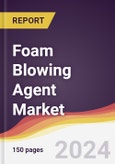 Foam Blowing Agent Market Report: Trends, Forecast and Competitive Analysis to 2030- Product Image