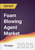 Foam Blowing Agent Market Report: Trends, Forecast and Competitive Analysis to 2030- Product Image