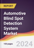 Automotive Blind Spot Detection System Market Report: Trends, Forecast and Competitive Analysis to 2030- Product Image