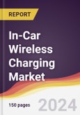 In-Car Wireless Charging Market Report: Trends, Forecast and Competitive Analysis to 2030- Product Image