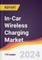 In-Car Wireless Charging Market Report: Trends, Forecast and Competitive Analysis to 2030 - Product Image