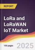 LoRa and LoRaWAN IoT Market Report: Trends, Forecast and Competitive Analysis to 2031- Product Image