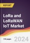 LoRa and LoRaWAN IoT Market Report: Trends, Forecast and Competitive Analysis to 2030 - Product Thumbnail Image