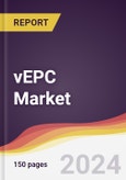 vEPC Market Report: Trends, Forecast and Competitive Analysis to 2030- Product Image