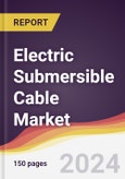 Electric Submersible Cable Market Report: Trends, Forecast and Competitive Analysis to 2030- Product Image