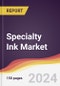Specialty Ink Market Report: Trends, Forecast and Competitive Analysis to 2030 - Product Image