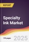 Specialty Ink Market Report: Trends, Forecast and Competitive Analysis to 2030 - Product Image