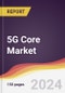 5G Core Market Report: Trends, Forecast and Competitive Analysis to 2030 - Product Thumbnail Image