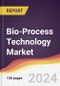 Bio-Process Technology Market Report: Trends, Forecast and Competitive Analysis to 2030 - Product Thumbnail Image
