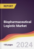 Biopharmaceutical Logistic Market Report: Trends, Forecast and Competitive Analysis to 2030- Product Image