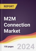 M2M Connection Market Report: Trends, Forecast and Competitive Analysis to 2030- Product Image