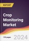 Crop Monitoring Market Report: Trends, Forecast and Competitive Analysis to 2030 - Product Image