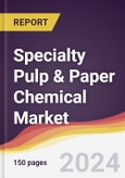 Specialty Pulp & Paper Chemical Market Report: Trends, Forecast and Competitive Analysis to 2030- Product Image