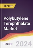 Polybutylene Terephthalate Market Report: Trends, Forecast and Competitive Analysis to 2030- Product Image
