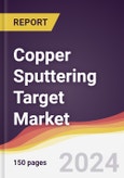 Copper Sputtering Target Market Report: Trends, Forecast and Competitive Analysis to 2030- Product Image