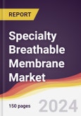 Specialty Breathable Membrane Market Report: Trends, Forecast and Competitive Analysis to 2030- Product Image