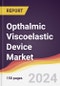 Opthalmic Viscoelastic Device (OVD) Market Report: Trends, Forecast and Competitive Analysis to 2030 - Product Image