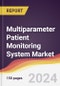 Multiparameter Patient Monitoring System Market Report: Trends, Forecast and Competitive Analysis to 2030 - Product Image