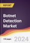 Botnet Detection Market Report: Trends, Forecast and Competitive Analysis to 2030 - Product Image