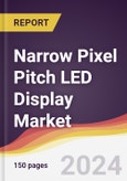 Narrow Pixel Pitch LED Display Market Report: Trends, Forecast and Competitive Analysis to 2030- Product Image