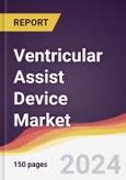 Ventricular Assist Device Market Report: Trends, Forecast and Competitive Analysis to 2030- Product Image