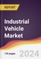 Industrial Vehicle Market Report: Trends, Forecast and Competitive Analysis to 2030 - Product Image