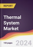 Thermal System Market Report: Trends, Forecast and Competitive Analysis to 2030- Product Image