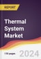 Thermal System Market Report: Trends, Forecast and Competitive Analysis to 2030 - Product Image