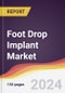 Foot Drop Implant Market Report: Trends, Forecast and Competitive Analysis to 2030 - Product Image