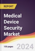 Medical Device Security Market Report: Trends, Forecast and Competitive Analysis to 2030- Product Image