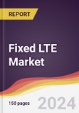 Fixed LTE Market Report: Trends, Forecast and Competitive Analysis to 2030- Product Image