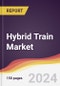 Hybrid Train Market Report: Trends, Forecast and Competitive Analysis to 2030 - Product Thumbnail Image