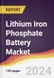 Lithium Iron Phosphate Battery Market Report: Trends, Forecast and Competitive Analysis to 2030 - Product Image