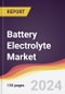 Battery Electrolyte Market Report: Trends, Forecast and Competitive Analysis to 2030 - Product Image