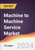 Machine to Machine (M2M) Service Market Report: Trends, Forecast and Competitive Analysis to 2030- Product Image