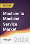 Machine to Machine (M2M) Service Market Report: Trends, Forecast and Competitive Analysis to 2030 - Product Thumbnail Image