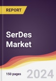 SerDes Market Report: Trends, Forecast and Competitive Analysis to 2030- Product Image