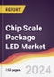Chip Scale Package (CSP) LED Market Report: Trends, Forecast and Competitive Analysis to 2030 - Product Thumbnail Image