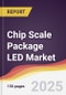 Chip Scale Package (CSP) LED Market Report: Trends, Forecast and Competitive Analysis to 2030 - Product Thumbnail Image