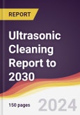 Ultrasonic Cleaning Report: Trends, Forecast and Competitive Analysis to 2030- Product Image