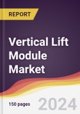 Vertical Lift Module Market Report: Trends, Forecast and Competitive Analysis to 2030- Product Image