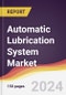 Automatic Lubrication System Market Report: Trends, Forecast and Competitive Analysis to 2030 - Product Thumbnail Image