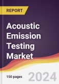 Acoustic Emission Testing Market Report: Trends, Forecast and Competitive Analysis to 2030- Product Image