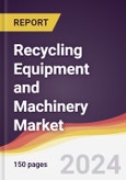 Recycling Equipment and Machinery Market Report: Trends, Forecast and Competitive Analysis to 2030- Product Image