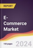 E-Commerce Market Report: Trends, Forecast and Competitive Analysis to 2030- Product Image